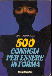 500 CONSIGLI PER ESSERE IN FORMA