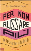 PER NON RUSSARE PIU' LE TECNICHE INFALLIBILI